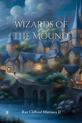 Wizards of the Mound B0D16MD3PD Book Cover