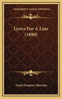 Lyrics For A Lute (1890) 1166628809 Book Cover