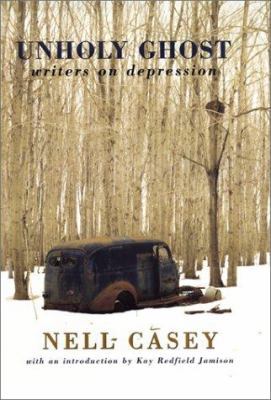 Unholy Ghost: Writers on Depression 0688170315 Book Cover