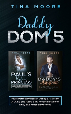 Daddy Dom 5: Paul's Perfect Princess + Daddy's ... 1674304161 Book Cover
