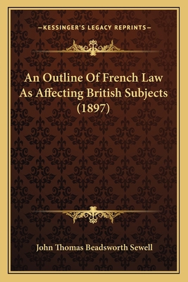 An Outline Of French Law As Affecting British S... 1164575058 Book Cover