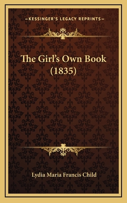 The Girl's Own Book (1835) 1165723093 Book Cover