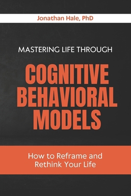 Mastering Life Through Cognitive Behavioral Mod... B0GS2CL9XN Book Cover