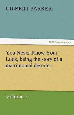 You Never Know Your Luck, Being the Story of a ... 3842462379 Book Cover