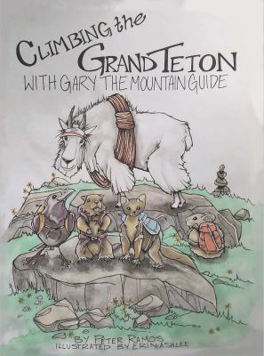 Climbing The Grand Teton: With Gary The Mountai... 1880765969 Book Cover