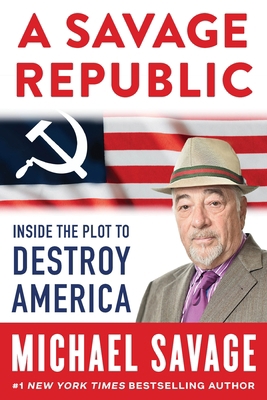 A Savage Republic: Saving Our Borders, Language... 1630062413 Book Cover