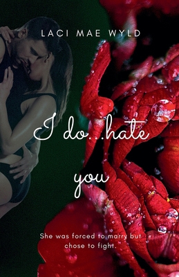 I Do...Hate You B0HHT6KF58 Book Cover