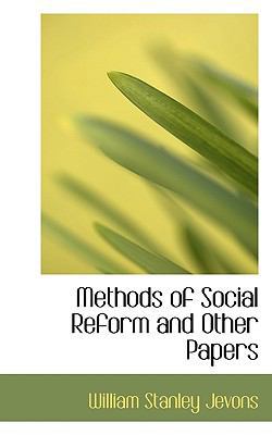 Methods of Social Reform and Other Papers 1116369257 Book Cover