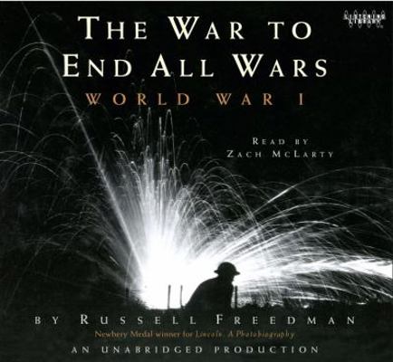 The War to End All Wars: World War I 030773854X Book Cover