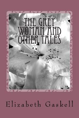 The Grey Woman and other Tales 1984269925 Book Cover