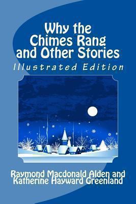 Why the Chimes Rang and Other Stories (Illustra... 1463561822 Book Cover