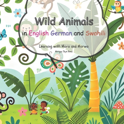 Wild Animals in English German and Swahili: Lea... B0F229TDNT Book Cover