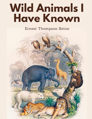Wild Animals I Have Known 1805478923 Book Cover