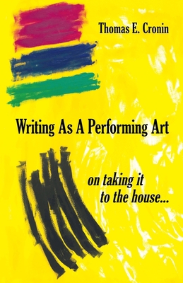 Writing as a Performing Art: on taking it to th... 1647196485 Book Cover