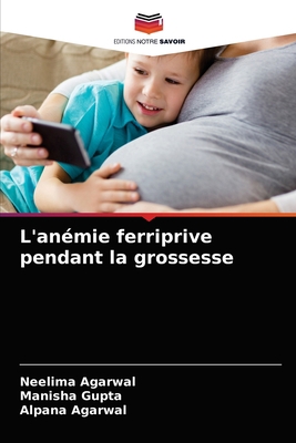 L'anémie ferriprive pendant la grossesse [French] 6203683035 Book Cover