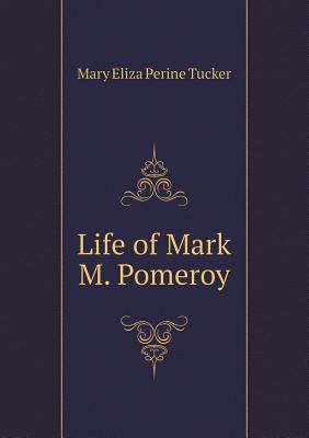 Life of Mark M. Pomeroy 5518587023 Book Cover