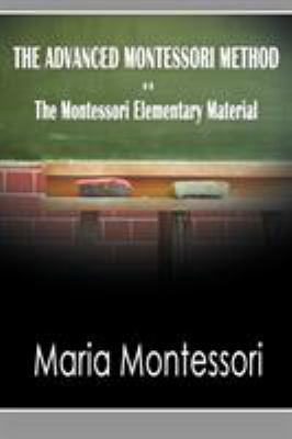 The Advanced Montessori Method - The Montessori... 1607962071 Book Cover