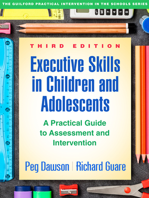 Executive Skills in Children and Adolescents: A... 1462535313 Book Cover