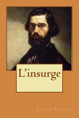 L'insurge [French] 1535396784 Book Cover