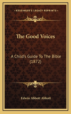 The Good Voices: A Child's Guide to the Bible (... 116517152X Book Cover