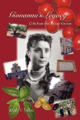 Giovanna's Legacy Gifts from Her Italian Kitchen 1425799167 Book Cover