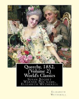 Queechy, 1852. By Susan Bogert Warner Pen name,... 1535414162 Book Cover