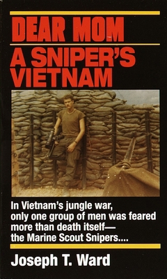 Dear Mom: Dear Mom: A Sniper's Vietnam B000UCG57U Book Cover
