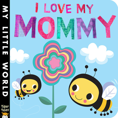 I Love My Mommy 1589252160 Book Cover