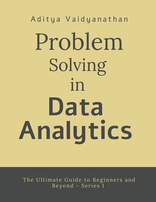 Problem Solving in Data Analytics: The ultimate... B0DP2WQB54 Book Cover