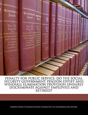 Penalty for Public Service: Do the Social Secur... 1240496737 Book Cover