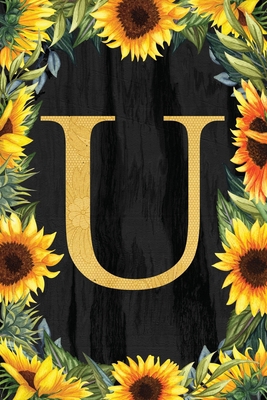 U - Monogrammed Sunflower Journal: Personalized... 1700471465 Book Cover