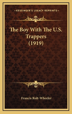 The Boy With The U.S. Trappers (1919) 1164428411 Book Cover