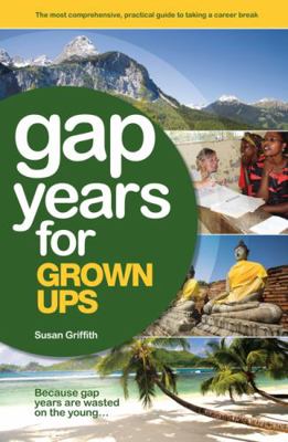 Gap Years for Grown Ups 1854584413 Book Cover