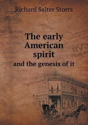 The early American spirit and the genesis of it 5518720815 Book Cover