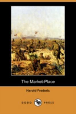 The Market-Place (Dodo Press) 1406538388 Book Cover