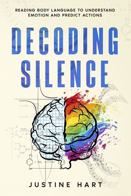 Decoding Silence: Reading Body Language to Unde... 1456642952 Book Cover