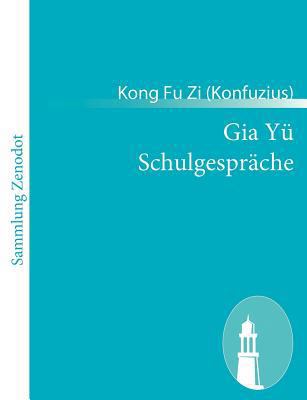 Gia Yü Schulgespräche [German] 384306556X Book Cover