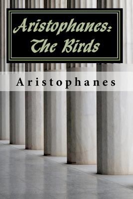 Aristophanes: The Birds 1453683925 Book Cover