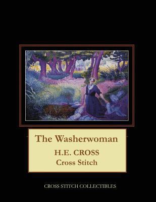 The Washerwoman: H.E. Cross cross stitch pattern [Large Print] 1727237714 Book Cover