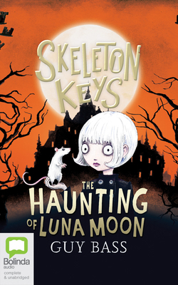 Skeleton Keys: The Haunting of Luna Moon 0655658637 Book Cover