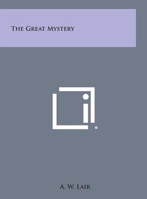 The Great Mystery 1258934647 Book Cover