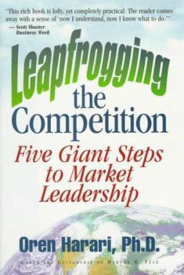 Leapfrogging the Competition: Five Giant Steps ... 0965789608 Book Cover