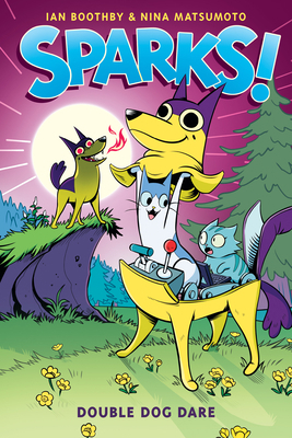 Sparks! Double Dog Dare: A Graphic Novel (Spark... 1338339915 Book Cover