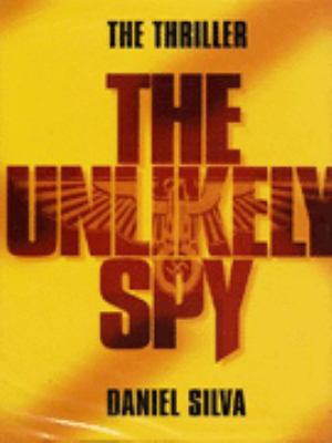 The Unlikely Spy 0297817906 Book Cover