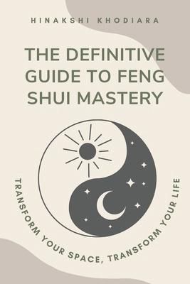 The Definitive Guide to Feng Shui Mastery: Tran... B0CXHH8GQ8 Book Cover