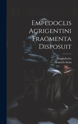 Empedoclis Agrigentini Fragmenta Disposuit [Latin] 1020362499 Book Cover