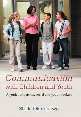 Communication with Children and Youth: A Guide ... 1467881767 Book Cover