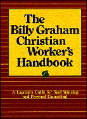 The Billy Graham Christian Worker's Handbook: A... 0890660425 Book Cover