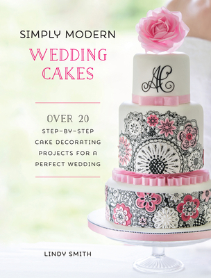 Simply Modern Wedding Cakes: Over 20 Contempora... 1446306038 Book Cover