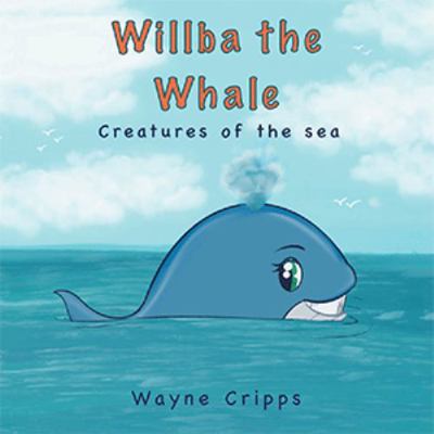 Hardcover Wilba the Whale : Creatures of the Sea Book